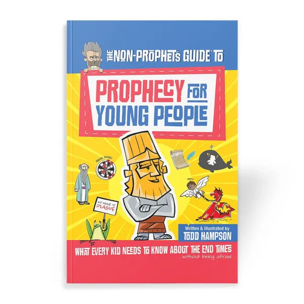 The Non-Prophet's Guide to Bible Prophecy for Young People by Todd Hampson