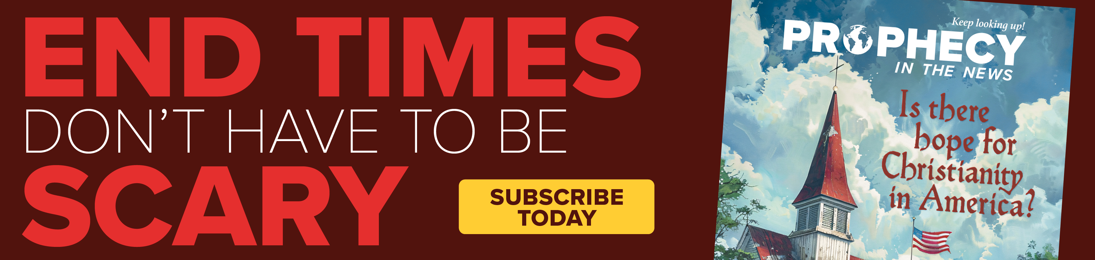End times don't have to be scary; subscribe to Prophecy in the News today