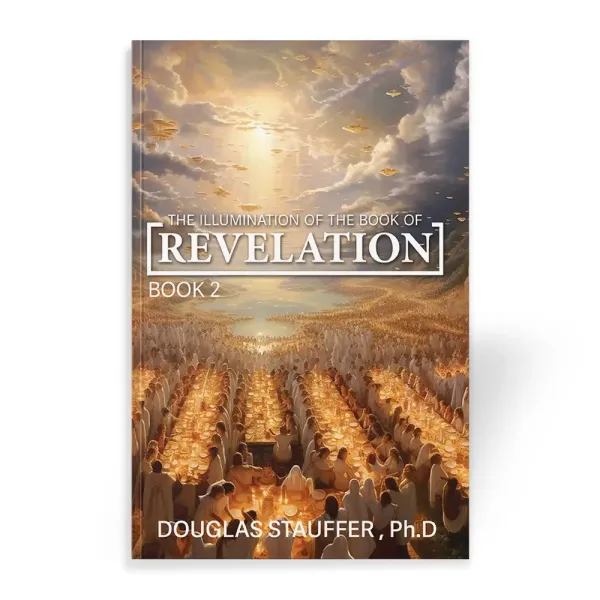 The Illumination of the Book of Revelation Book 2 by Douglas Stauffer