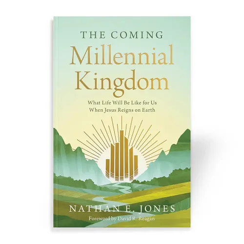 The Coming Millennial Kingdom book by Nathan E. Jones