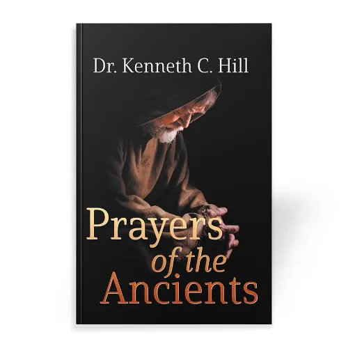 Prayers of the Ancients by Dr. Kenneth Hill
