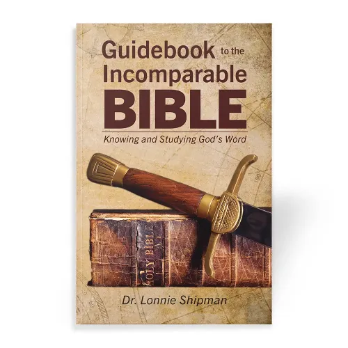 Guidebook to the Incomparable Bible book by Dr. Lonnie Shipman