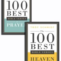 The 100 Best Collection: The 100 Best Bible Verses on Heaven & The 100 Best Bible Verses on Prayer - Troy Schmidt