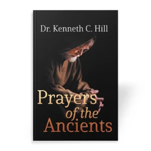Prayers of the Ancients by Dr. Kenneth Hill