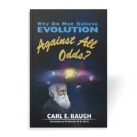 Why Do Men Believe Evolution Against All Odds? book by Carl Baugh