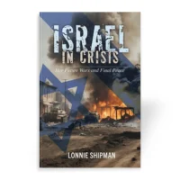 Israel in Crisis book by Dr. Lonnie Shipman