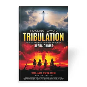 Tracking Toward Tribulation by Terry James