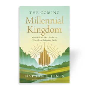 The Coming Millennial Kingdom book by Nathan E. Jones