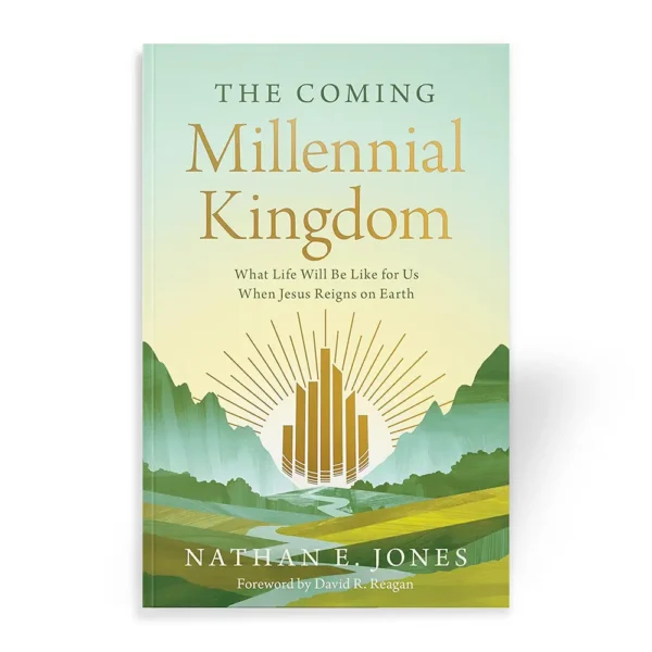 The Coming Millennial Kingdom book by Nathan E. Jones