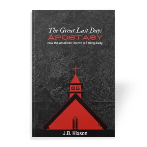 The Great Last Days Apostasy book by J.B. Hixson
