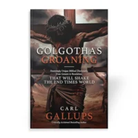 Golgotha's Groaning book by Carl Gallups