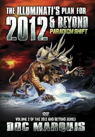 The Illuminati's Plan for 2012 and Beyond: Paradigm Shift