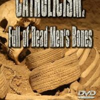 Catholicism: Full of Dead Men's Bones (Digital Download)