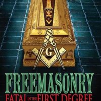 Freemasonry: Fatal in the First Degree
