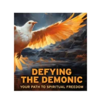 Defying The Demonic: Your Path to Spiritual Freedom (Digital Download)