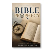 The Watchman on the Wall Guide to Bible Prophecy