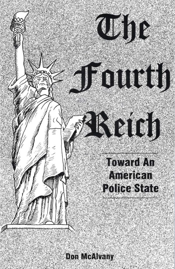The Fourth Reich: Toward an American Police State - Don McAlvany