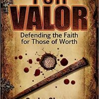 For Valor: Defending the Faith for Those of Worth