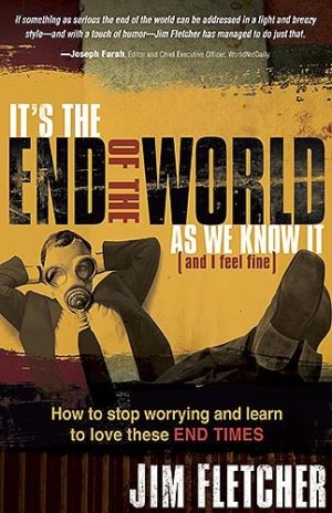 It's The End Of The World As We Know It (And I Feel Fine) - Jim Fletcher