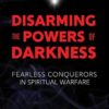 Disarming the Powers of Darkness Book & Spiritual Warfare DVD Set