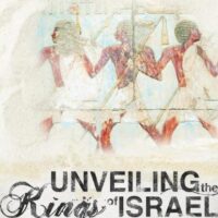 Unveiling The Kings Of Israel: Revealing the Bible's Archaeological History