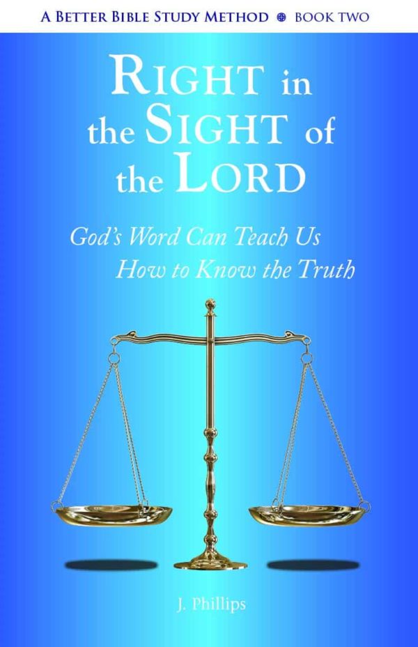 Right in the Sight of the Lord - A Better Bible Study Method