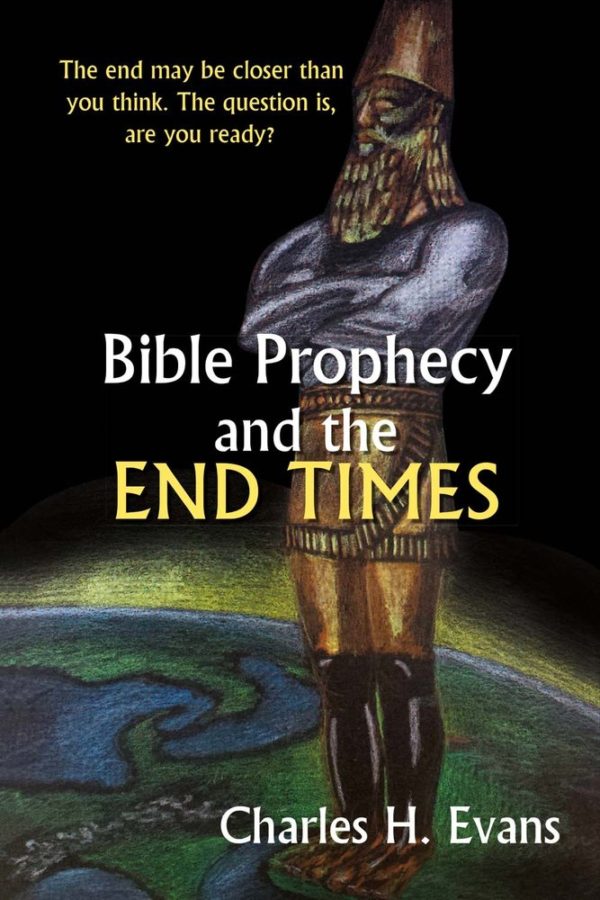 Bible Prophecy and the End Times - Charles "Charlie" Evans