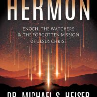 Reversing Hermon: Enoch, the Watchers, and the Forgotten Mission of Jesus Christ - Michael Heiser