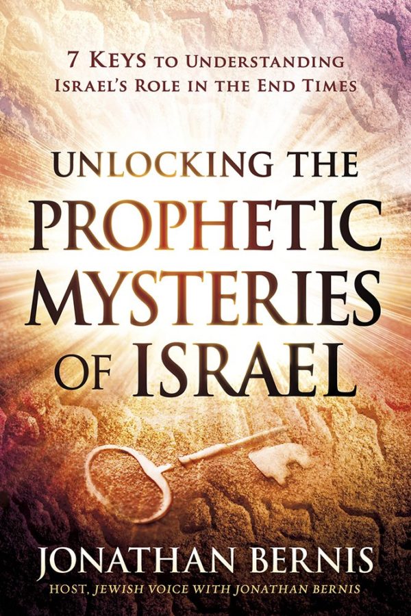 Unlocking The Prophetic Mysteries Of Israel: 7 Keys To Understanding Israel's Role In The End Times