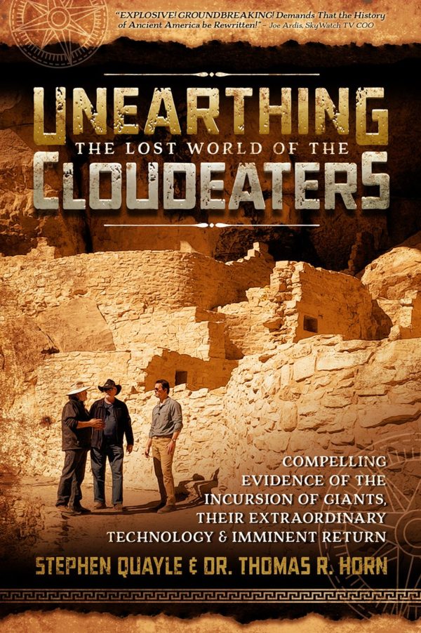 Unearthing the Lost World of the Cloudeaters - Steve Quayle & Tom Horn