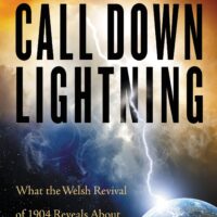 Call Down Lightning: What the Welsh Revival of 1904 Reveals About the End Times - Wallace Henley