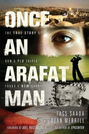 Once An Arafat Man: The True Story Of How A PLO Sniper Found A New Life