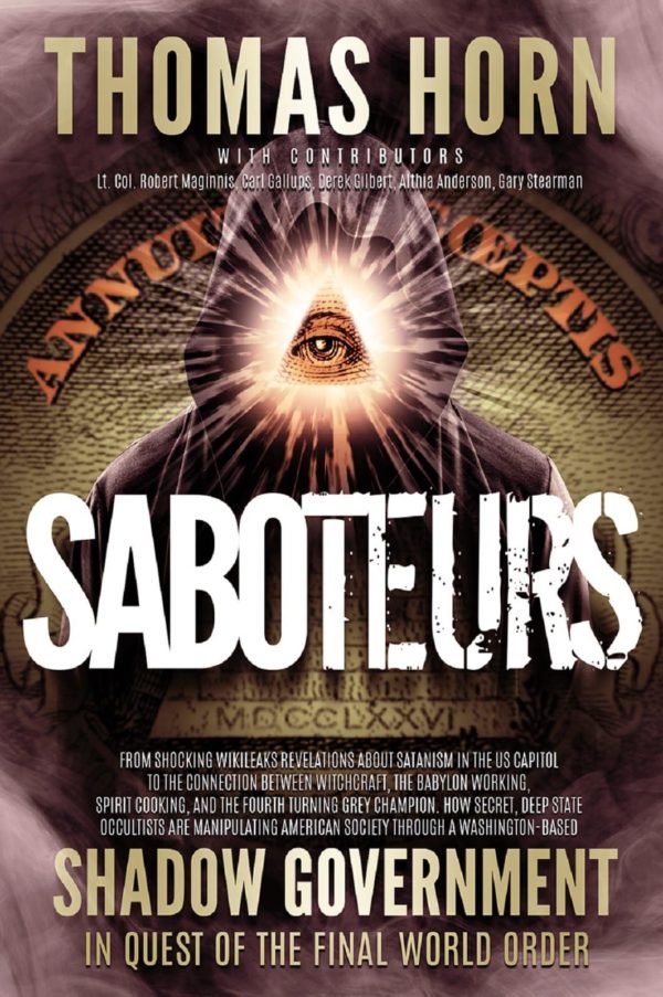 Saboteurs: Shadow Government in Quest of the Final World Order - Tom Horn