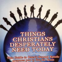 Things Christians Desperately Need Today: A Study of 2 Peter - Ken Lindow