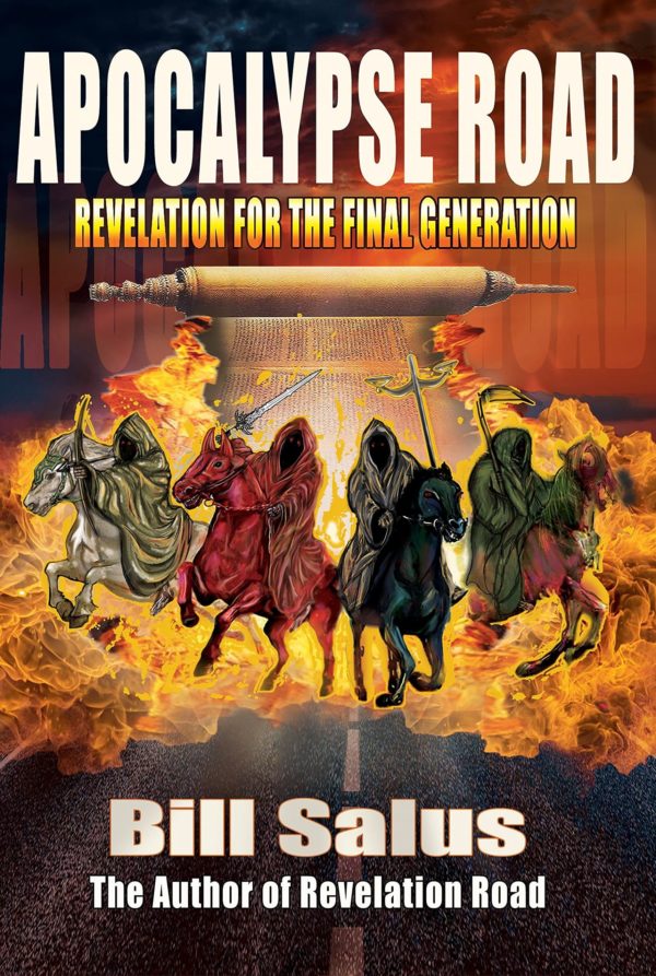 Apocalypse Road: Revelation For The Final Generation - Bill Salus