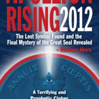 Apollyon Rising: The Lost Symbol Found and the Final Mystery of the Great Seal Revealed - Tom Horn