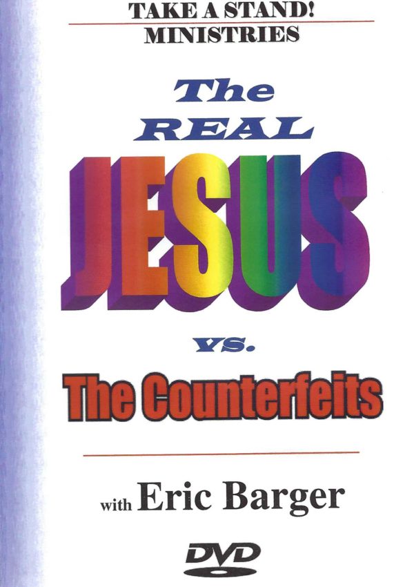 The REAL Jesus vs. The Counterfeits (DVD) Eric Barger