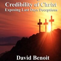 Examining the Credibility of Christ: Exposing Last Days Deception (DVD) David Benoit