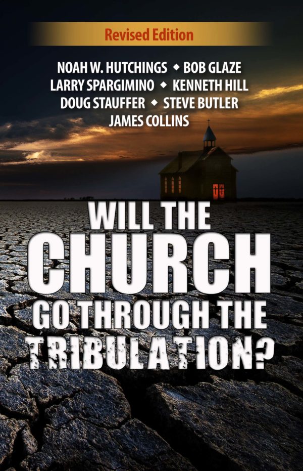 Will The Church Go Through The Tribulation Revised 2021