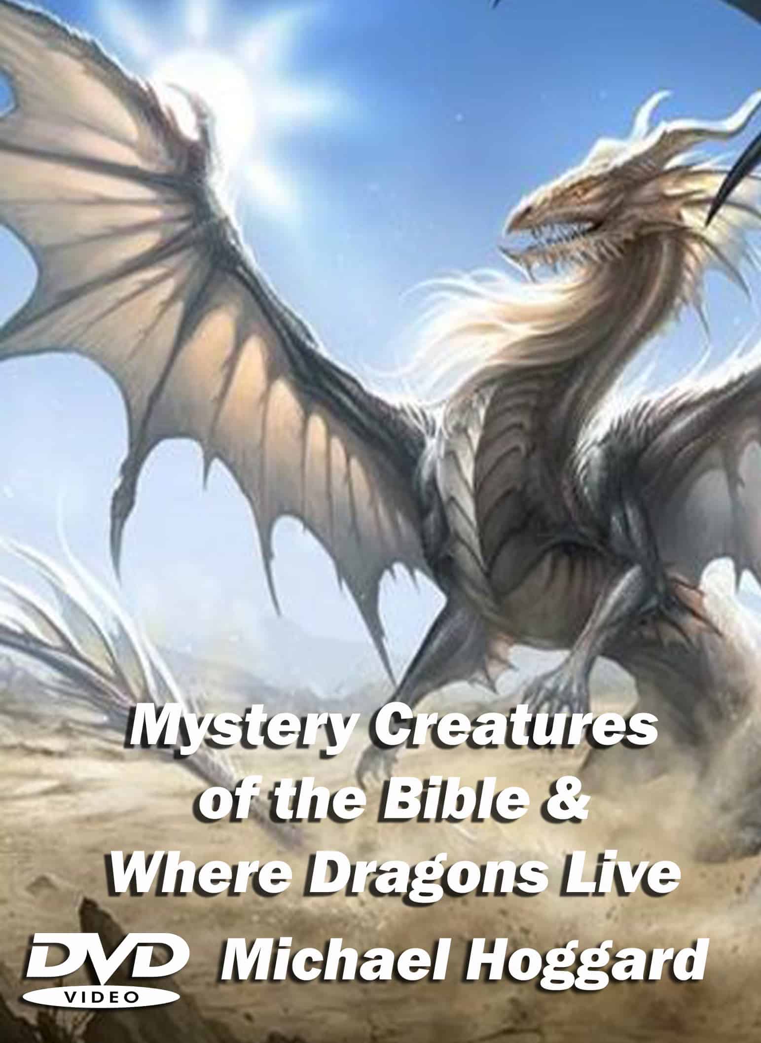 Mystery Creatures of the Bible & Where Dragons Live (DVD) Michael Hoggard - SWRC Mystery Creatures of the Bible & Where Dragons Live (DVD) Michael Hoggard - SWRC