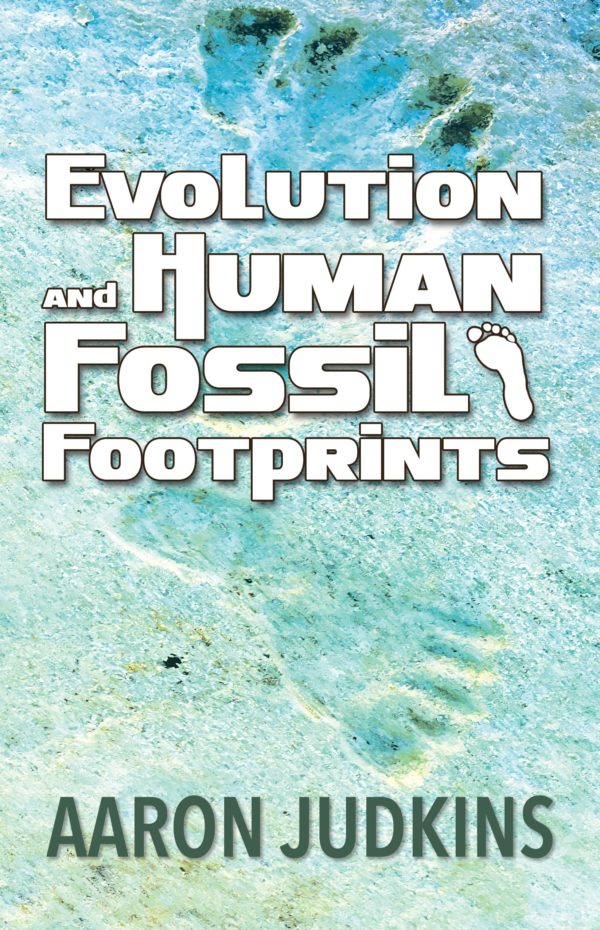 Evolution and Human Fossil Footprints - Aaron Judkins