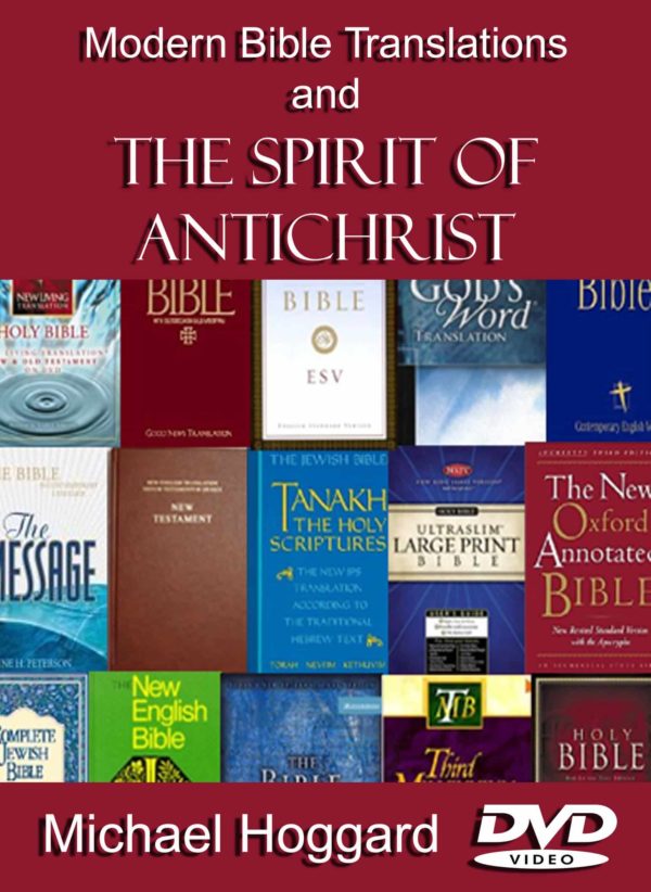 Modern Bible Translations and The Spirit of Antichrist (DVD) Michael Hoggard