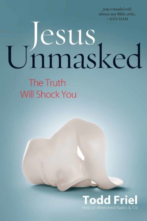Jesus Unmasked: The Truth Will Shock You - Todd Friel