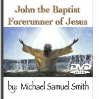 John the Baptist Forerunner of Jesus (DVD) Michael Samuel Smith