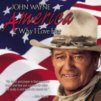 America, Why I Love Her - John Wayne