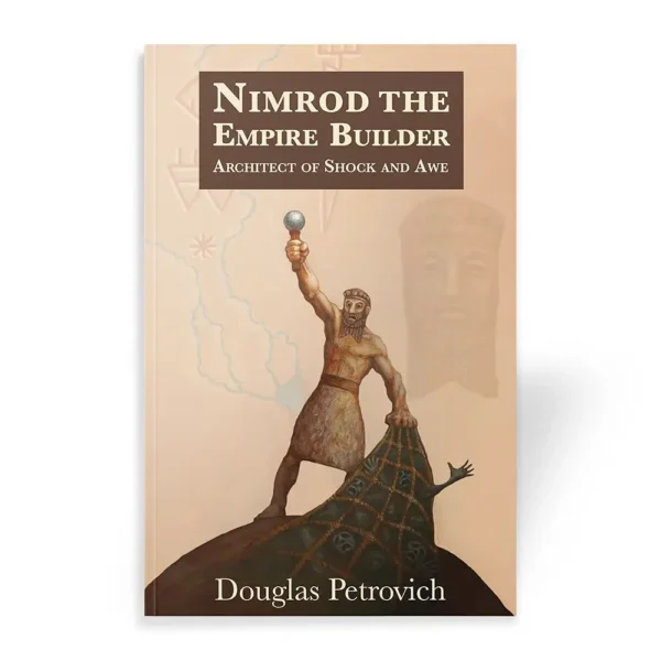 Nimrod the Empire Builder: Architect of Shock and Awe (Book)