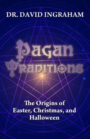 Pagan Traditions of the Holidays - David Ingraham