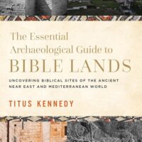 The Essential Archaeological Guide to Bible Lands