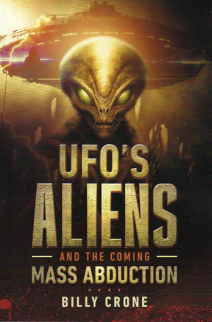 UFO's Aliens & The Coming Mass Abduction (Book)