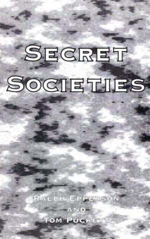 Secret Societies - Ralph Epperson and Tom Puckett